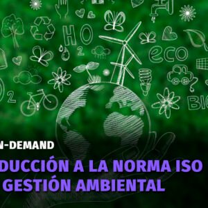 Introducción a la Norma ISO 14001 y a la Gestión Ambiental
