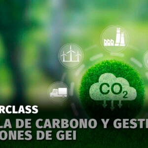 Masterclass: Huella de Carbono y Gestión de Emisiones de GEI